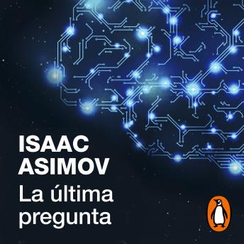 La última pregunta, Audio book by Isaac Asimov