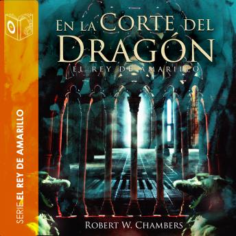 En la corte del dragón - Dramatizado, Robert W. Chambers