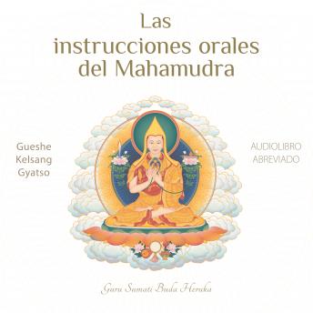 Las instrucciones orales del Mahamudra: La esencia misma de las enseñanzas de Buda sobre el sutra y el tantra
