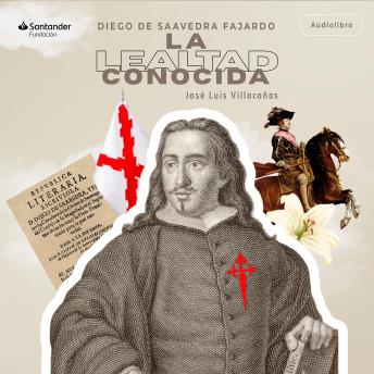 [Spanish] - Diego de Saavedra Fajardo: La lealtad conocida