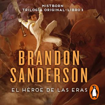 El Héroe de las Eras (Nacidos de la bruma [Mistborn] 3), Brandon Sanderson