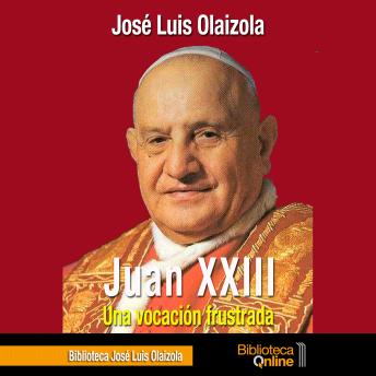 [Spanish] - Juan XXIII, una vocación frustrada