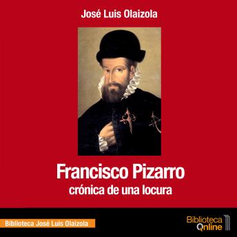 [Spanish] - Francisco Pizarro. Crónica de una locura