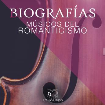 [Spanish] - Biografías: Músicos del romanticismo