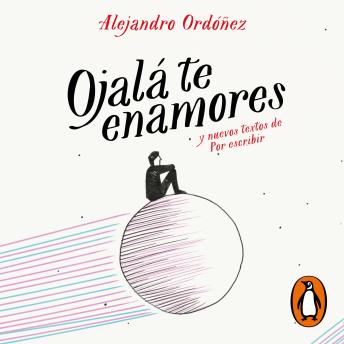 [Spanish] - Ojalá te enamores: y nuevos textos de Por Escribir