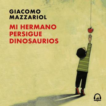 [Spanish] - Mi hermano persigue dinosaurios: La historia de Gio, un niño con un cromosoma de más