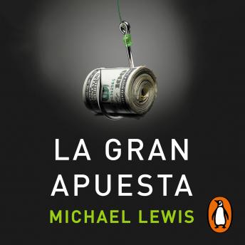 La gran apuesta, Audio book by Michael Lewis