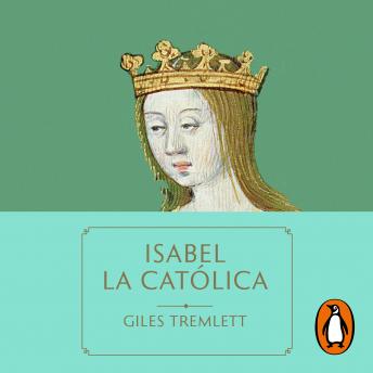 Isabel la Católica: La primera gran reina de Europa