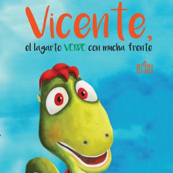 [Spanish] - Vicente, el lagarto verde con mucha frente