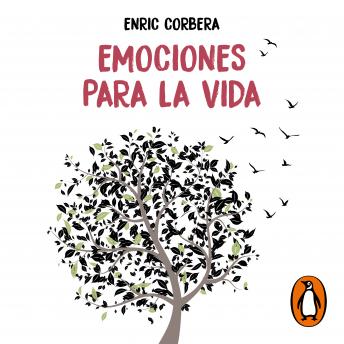 Emociones para la vida: El camino hacia tu bienestar, Enric Corbera