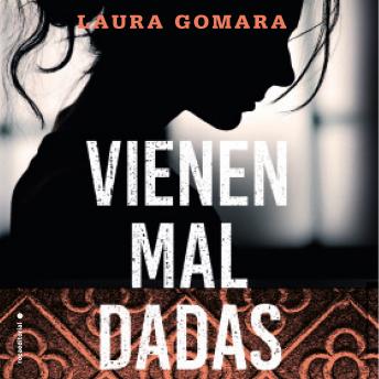 Vienen mal dadas by Laura Gomara audiobook