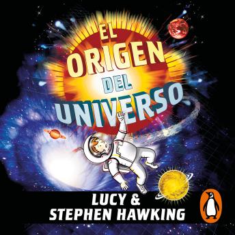 El origen del universo (La clave secreta del universo 3): Una nueva aventura por el cosmos
