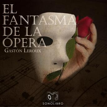 [Spanish] - El Fantasma de la ópera - Dramatizado