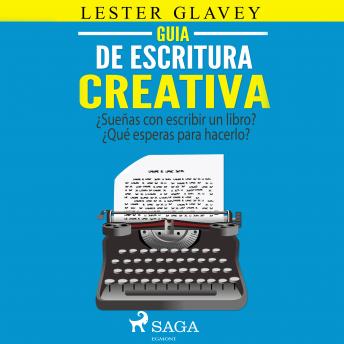 Guía de escritura creativa, Audio book by Lester Glavey