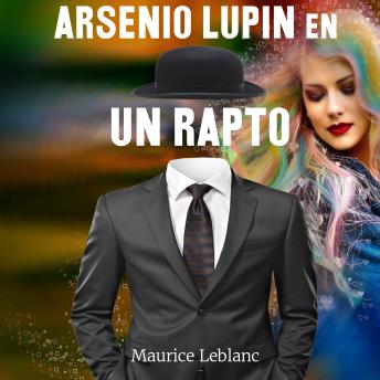 Arsenio Lupin en, el rapto