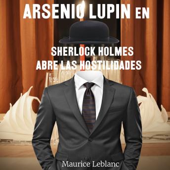 Arsenio Lupin en, Sherlock Holmes abre las hostilidades