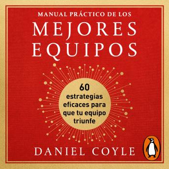[Spanish] - Manual práctico de los mejores equipos: 60 estrategias eficaces para que tu equipo triunfe