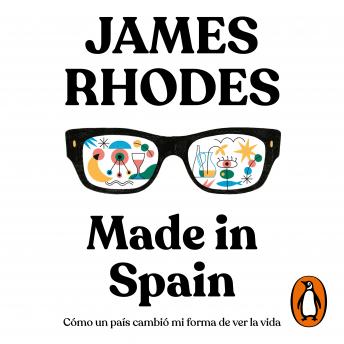 [Spanish] - Made in Spain: Cómo un país cambió mi forma de ver la vida