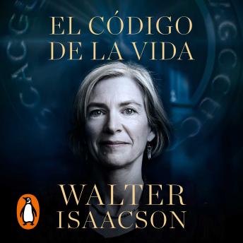 [Spanish] - El código de la vida: Jennifer Doudna, la edición genética y el futuro de la especie humana
