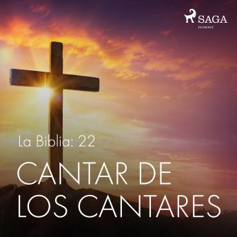 [Spanish] - La Biblia: 22 Cantar de los cantares