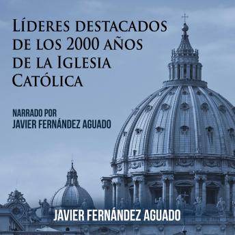 [Spanish] - Líderes destacados de los 2000 años de Iglesia Católica