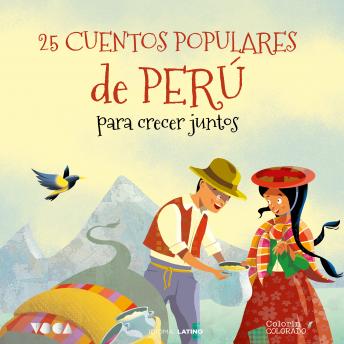Download 25 Cuentos Populares de Perú para Crecer Juntos by José Morán Orti, Tradición Popular