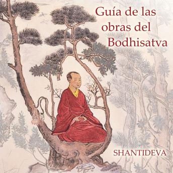 Guía de las obras del Bodhisatva: Un poema budista para la vida moderna