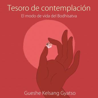 [Spanish] - Tesoro de contemplacion: El modo de vida del Bodhisatva