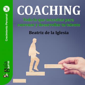 GuíaBurros: Coaching: Todo lo que necesitas para entrenar y desarrollar tu talento