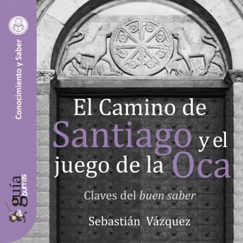 GuíaBurros: El Camino de Santiago y el juego de la Oca: Claves del buen saber