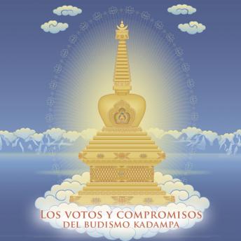 Los votos y compromisos del budismo kadampa: -