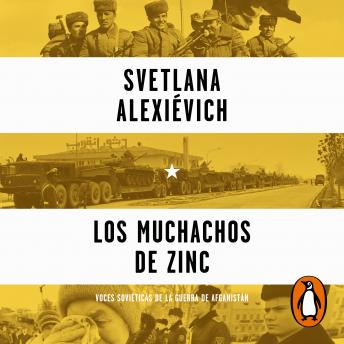 [Spanish] - Los muchachos de zinc: Voces soviéticas de la guerra de Afganistán