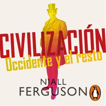 [Spanish] - Civilización: Occidente y el resto