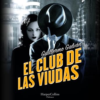 [Spanish] - El club de las viudas. Un inquietante thriller histórico ambientado en la oscura España de la posguerra.