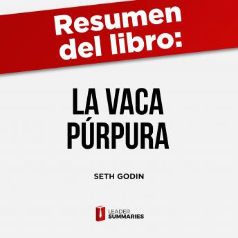 [Spanish] - Resumen del libro 'La vaca púrpura' de Seth Godin: Diferénciate para transformar tu negocio