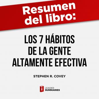 Resumen del libro 'Los 7 hábitos de la gente altamente efectiva' de Stephen R. Covey: Versión definitiva del libro de management más influyente del siglo XX