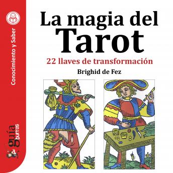 [Spanish] - GuíaBurros: La magia del Tarot: 22 llaves de transformación