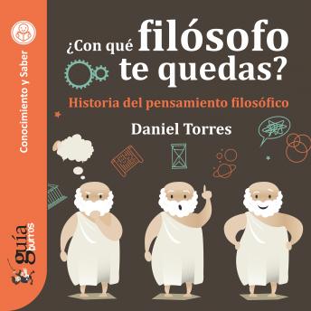 [Spanish] - Guíaburros: ¿Con qué filósofo te quedas?: Historia del pensamiento filosófico