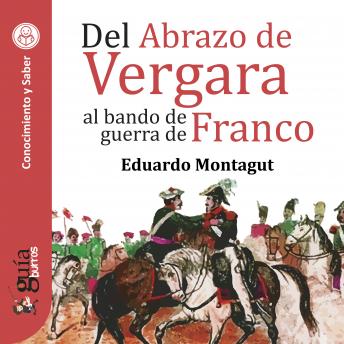 [Spanish] - GuíaBurros: Del Abrazo de Vergara al bando de guerra de Franco: Episodios clave de nuestra historia