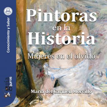 [Spanish] - GuíaBurros: Pintoras en la Historia: Mujeres en el olvido