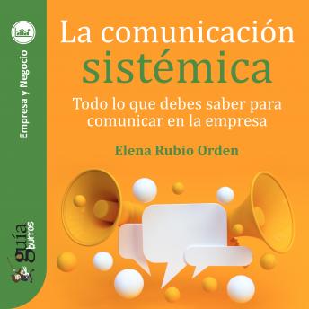 GuíaBurros: La comunicación sistémica: Todo lo que debes saber para comunicar en la empresa