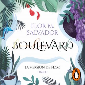 Boulevard. Libro 1 (edición revisada por la autora): La versión de Flor