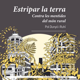 [Catalan] - Estripar la terra (en català): Contra les mentides del món rural