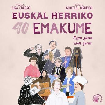 Download Euskal Herriko 40 emakume: Egon ginen, izan ginen by Cira Crespo