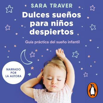 [Spanish] - Dulces sueños para niños despiertos: Guía práctica del sueño infantil