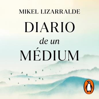 [Spanish] - Diario de un médium: La historia real de un aprendiz de médium que siguió las señales para vivir su sueño