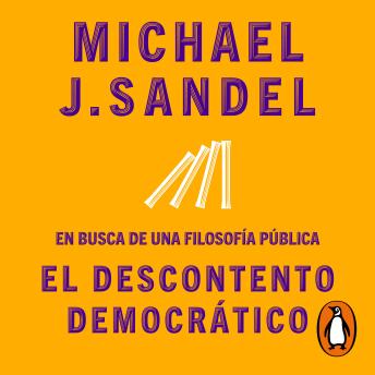[Spanish] - El descontento democrático: En busca de una filosofía pública