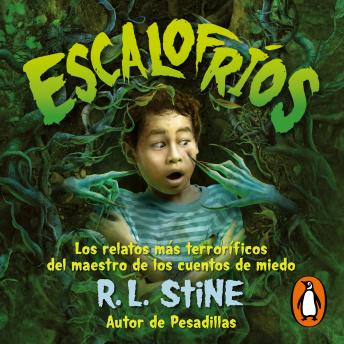 [Spanish] - Escalofríos: Los relatos más terroríficos del maestro de los cuentos de miedo R.L. Stine, autor de Pesadillas