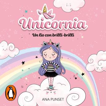 Download Unicornia 1 - Un lío con brilli-brilli by Ana Punset