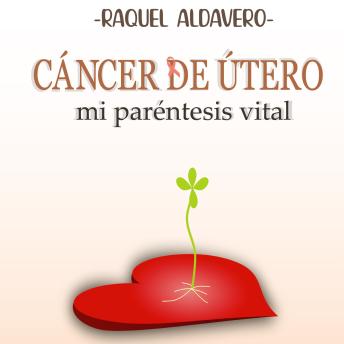 Mi cáncer de útero